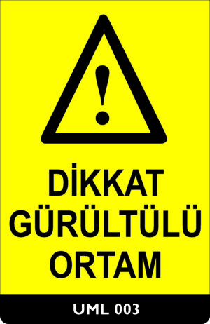 Dikkat Gürültülü Ortam UML003