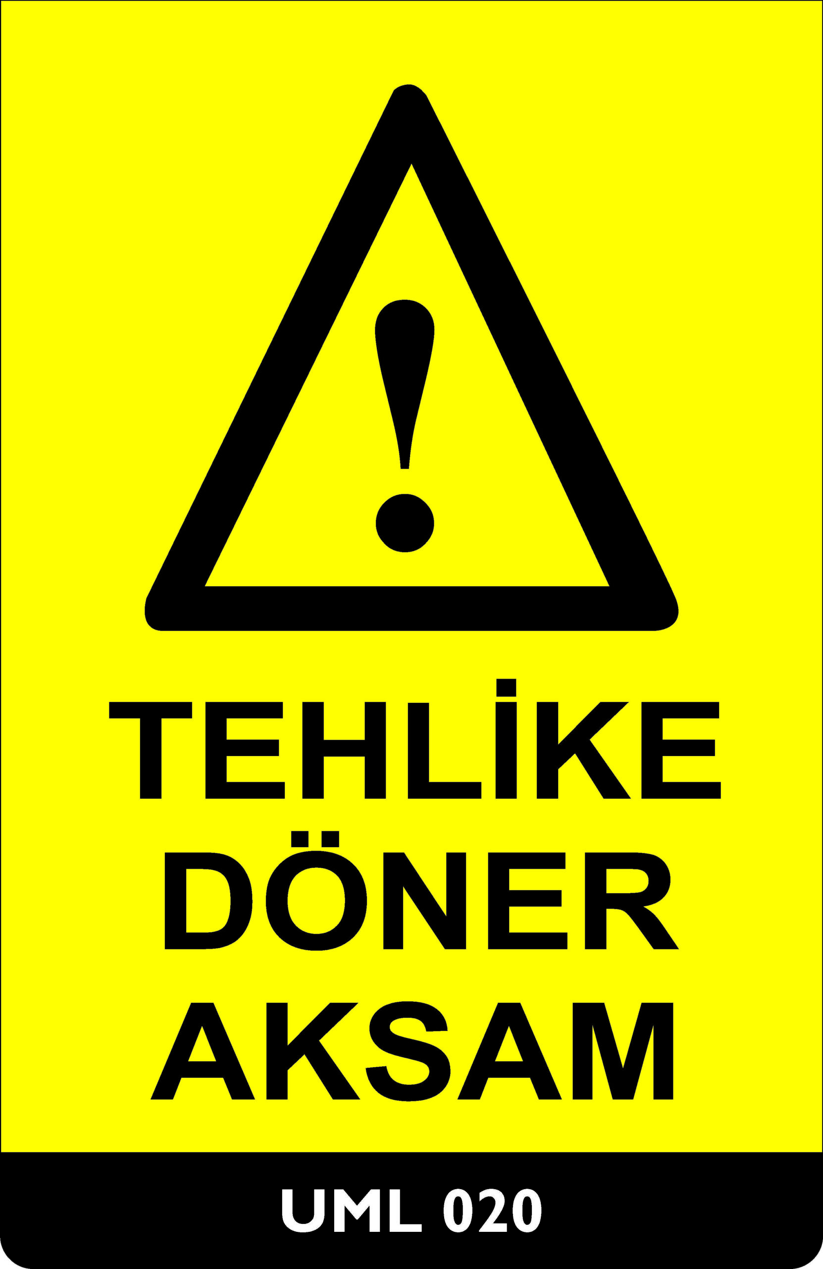 Tehlike Döner Aksam UML020