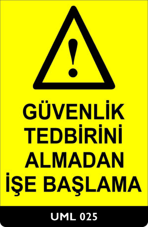 Güvenlik Tedbirini Almadan İşe Başlama UML025