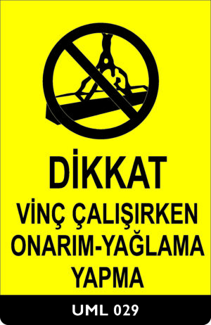 Dikkat Vinç Çalışırken Onarım-Yağlama Yapma UML029