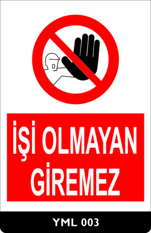 İşi Olmayan Giremez YML003
