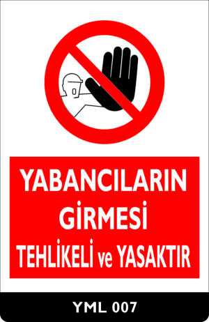 Yabancıların Girmesi Tehlikeli ve Yasaktır YML007